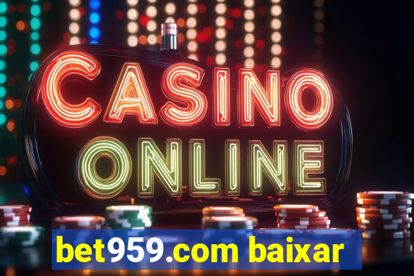 bet959.com baixar